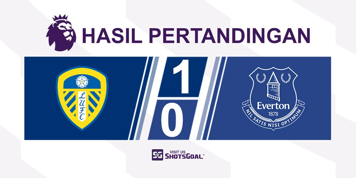 Leeds United 1-0 Everton - Penalti Nmecha Berikan Tiga Poin untuk Leeds United