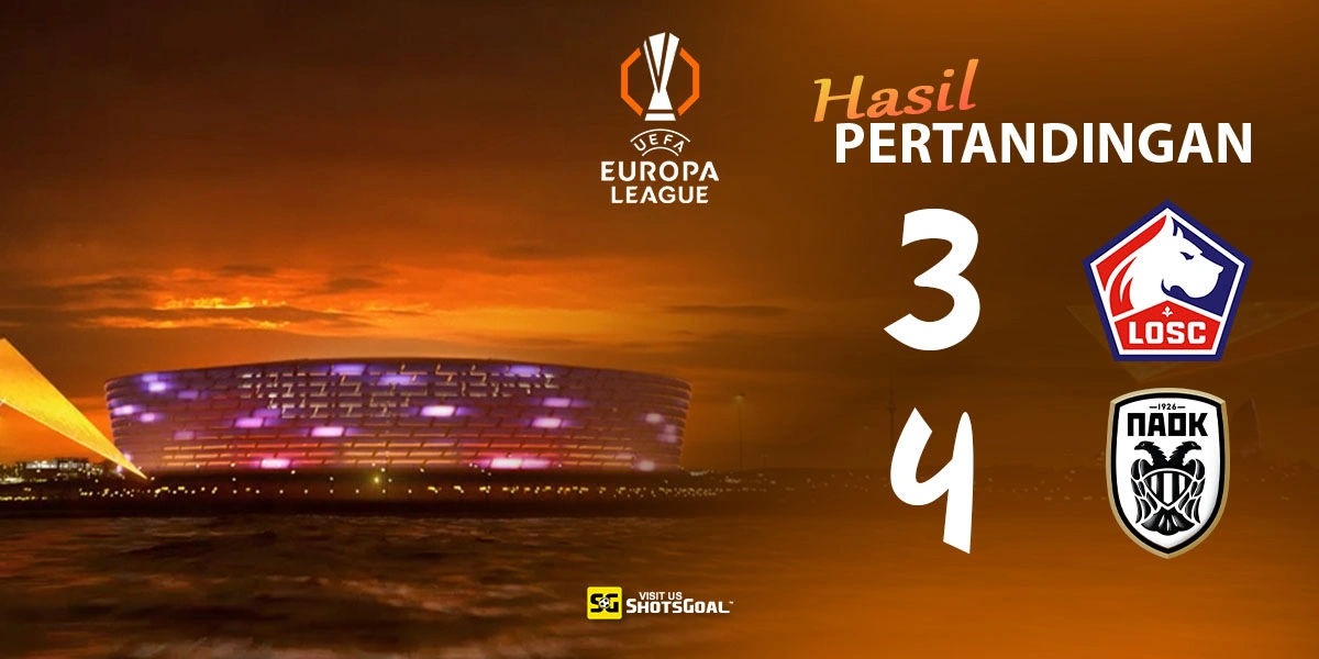 Lille 3-4 PAOK - PAOK Menang Dramatis