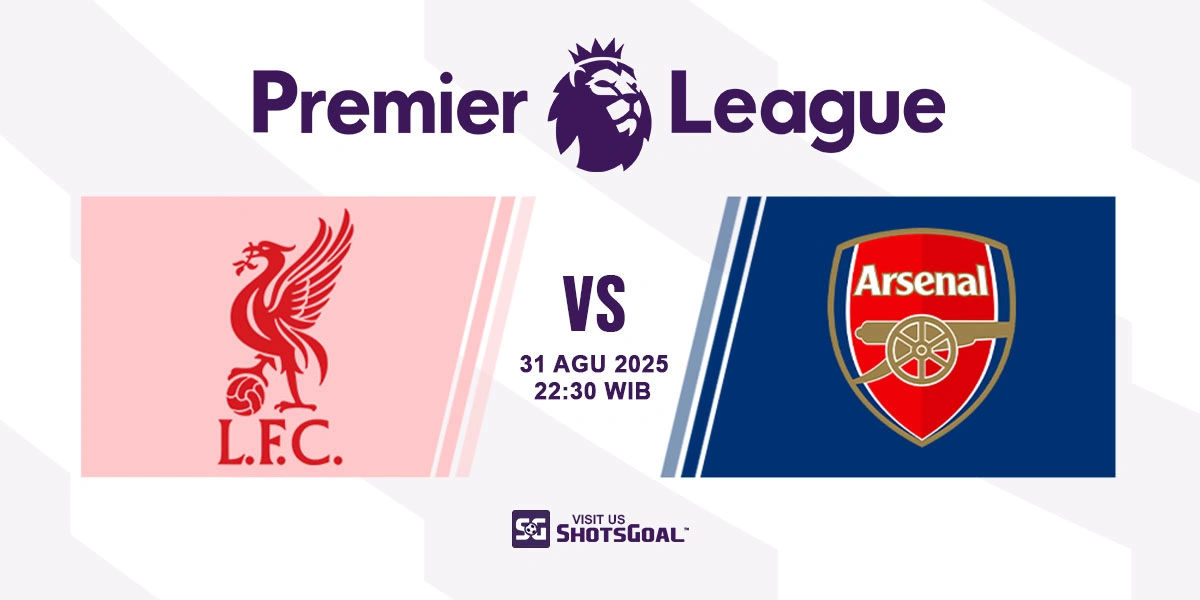 Prediksi Liga Inggris: Liverpool vs. Arsenal 31 Agustus 2025