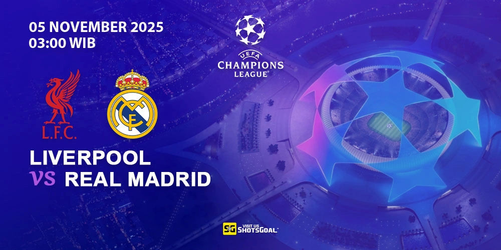 Prediksi Liga Champions: Liverpool vs Real Madrid 05 November 2025