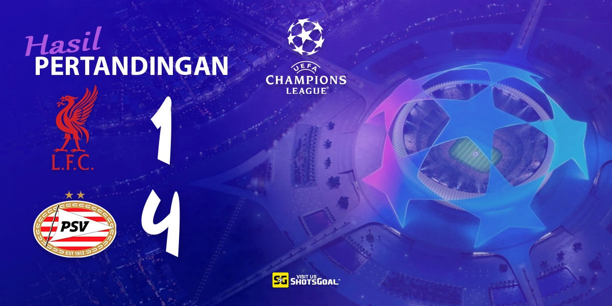 Liverpool 1-4 PSV - PSV Bantai Liverpool di Anfield