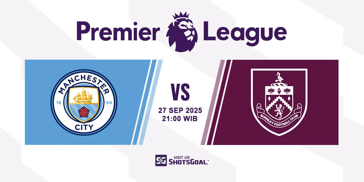 Prediksi Liga Inggris: Manchester City vs. Burnley 27 September 2025