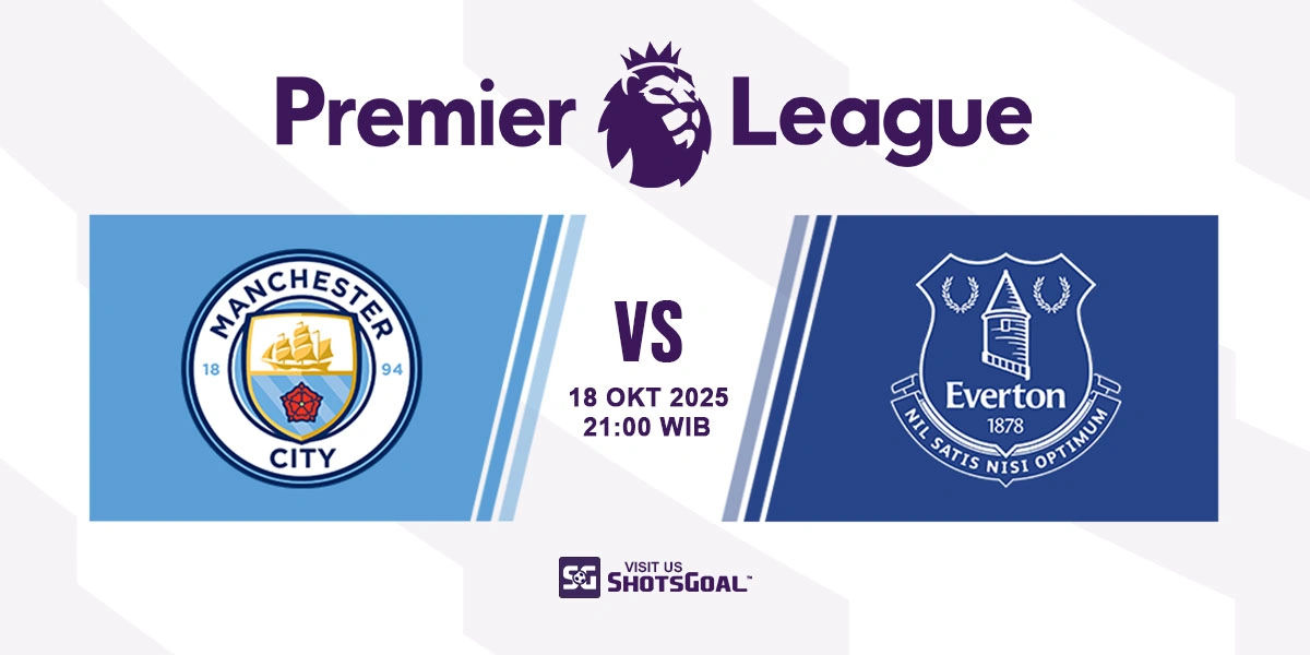 Prediksi Liga Inggris: Manchester City vs Everton 18 Oktober 2025