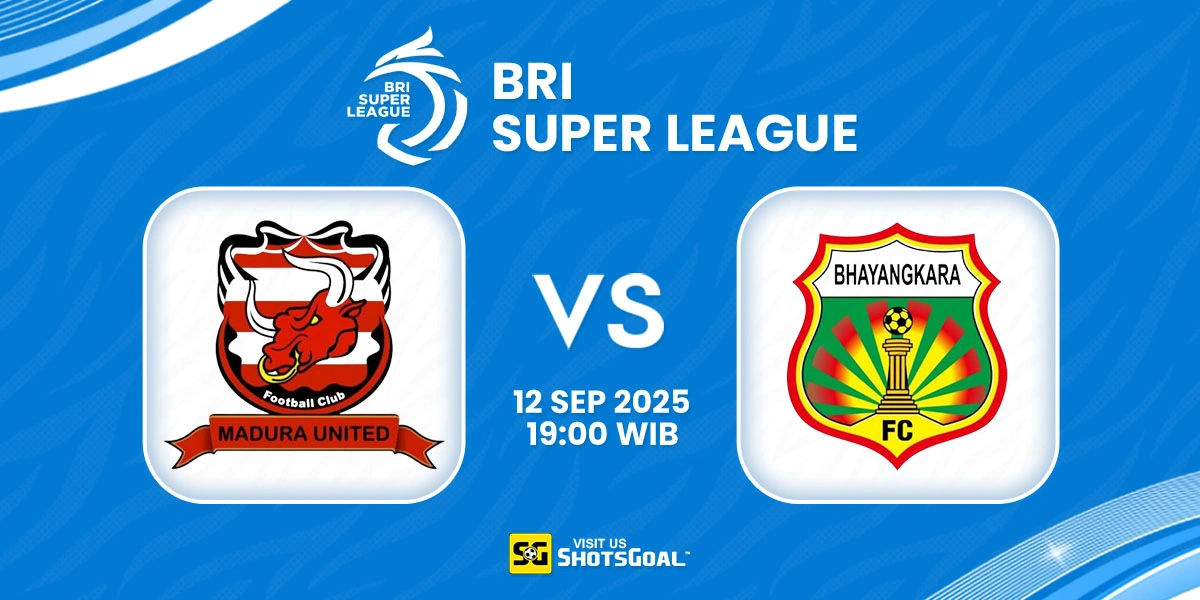 Prediksi BRI Super League: Madura United vs FC Bhayangkara 12 September 2025