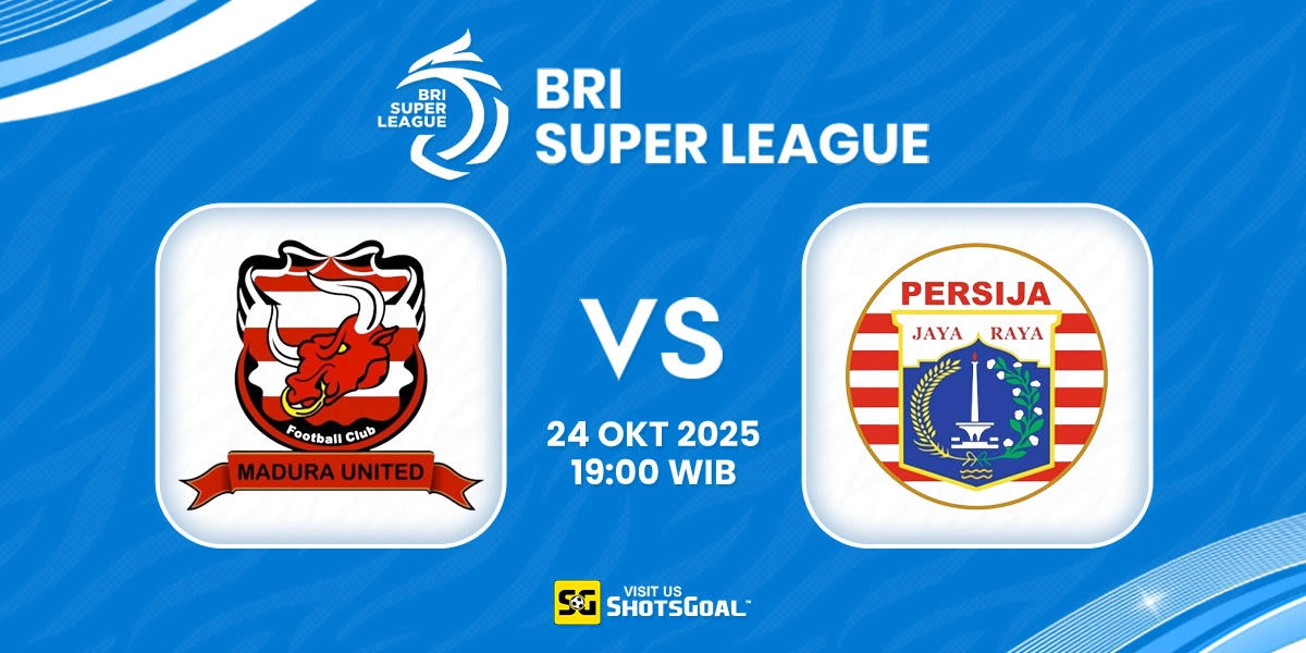 Prediksi BRI Super League: Madura United vs Persija Jakarta 24 Oktober 2025