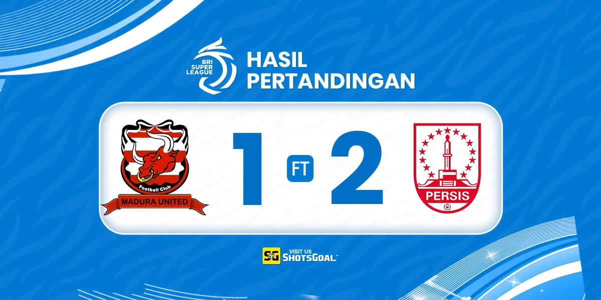 Madura United 1-2 Persis - Persis Menang Meski Akhiri Laga dengan 10 Pemain