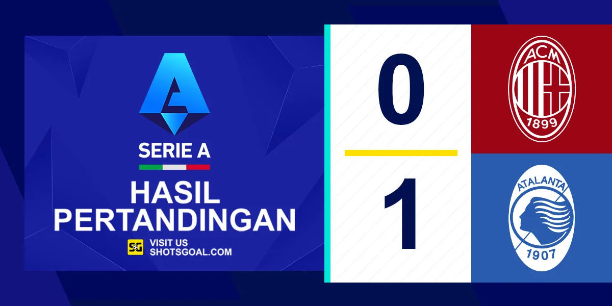 Milan 0-1 Atalanta - Atalanta Jaga Peluang Juara