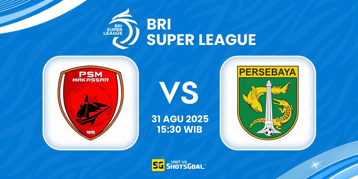 Prediksi BRI Super League: PSM Makassar vs Persebaya 31 Agustus 2025