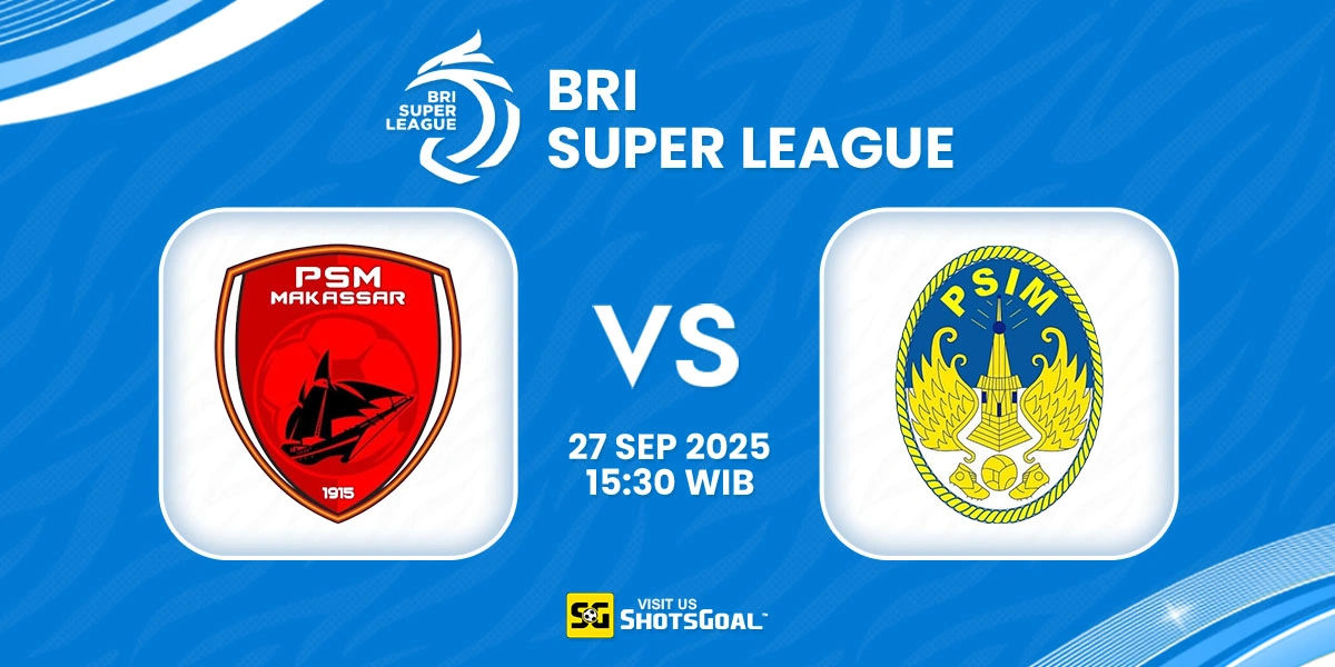 Prediksi BRI Super League: PSM vs. PSIM 27 September 2025