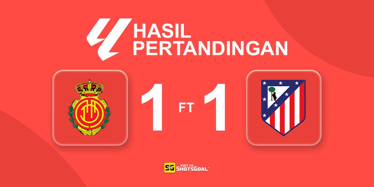Mallorca 1-1 Atletico Madrid - Gol Telat Buyarkan Kemenangan Atletico Madrid