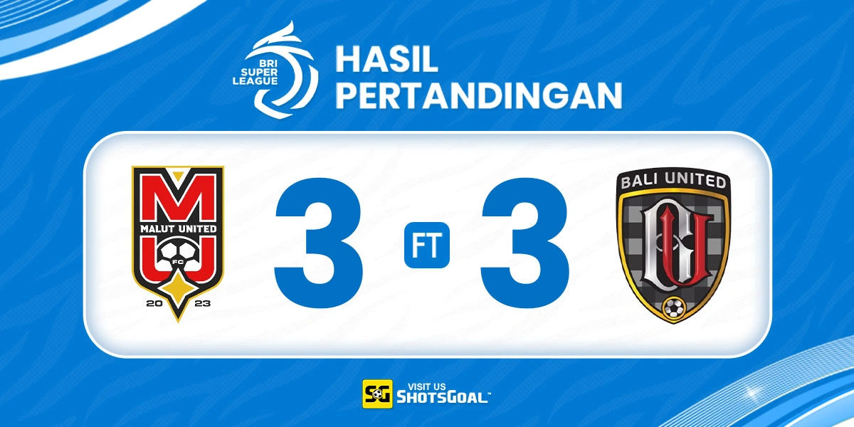 Malut United 3-3 Bali United - Drama Enam Gol Berakhir Imbang