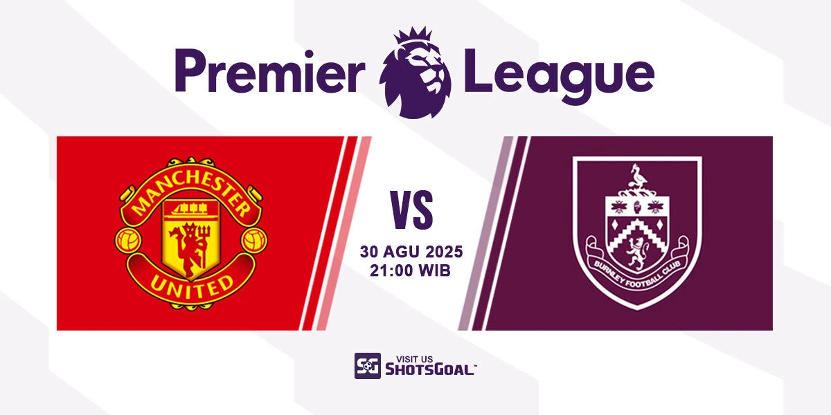 Prediksi Liga Inggris: Manchester United vs. Burnley 30 Agustus 2025