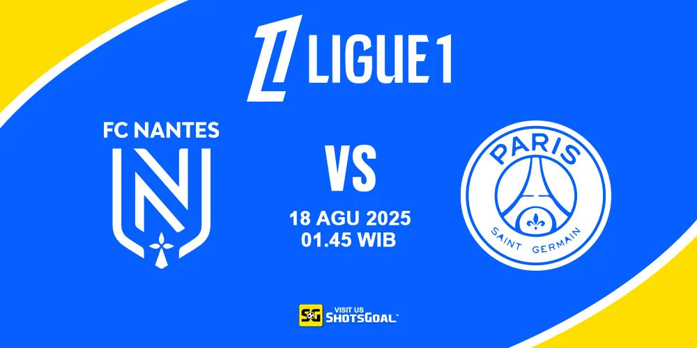 Prediksi Liga Prancis Hari Ini: Nantes Vs PSG 18 Agustus 2025