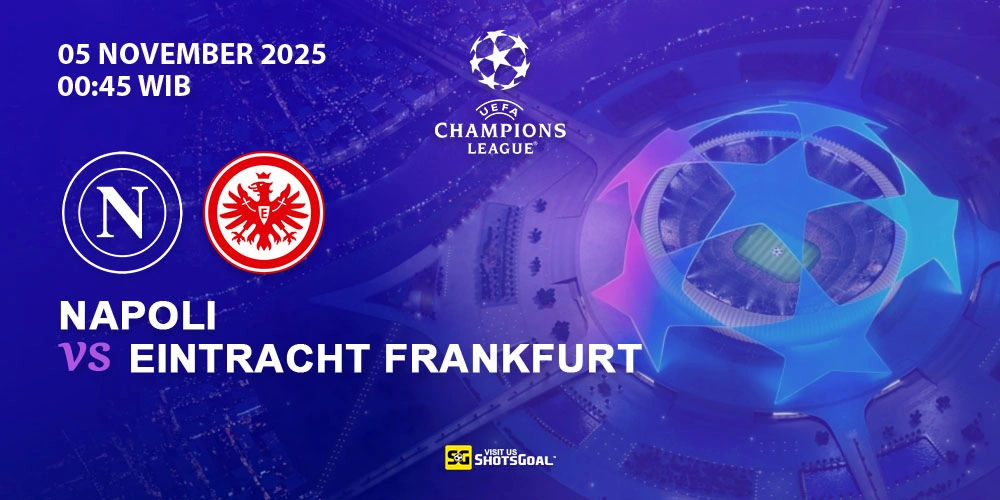 Prediksi Liga Champions: Napoli vs Eintracht Frankfurt 05 November 2025