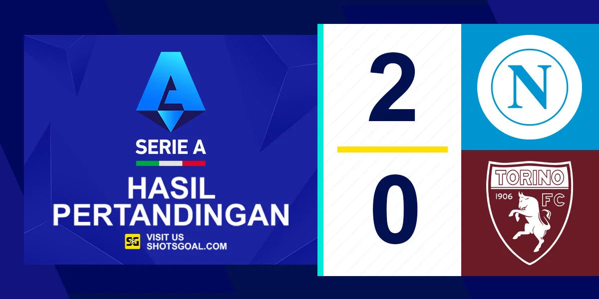 Napoli 2-0 Torino - Napoli Rebut Puncak Klasemen