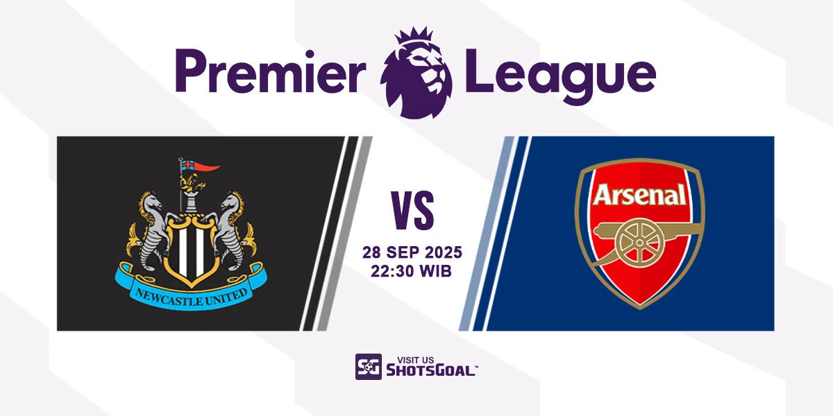Prediksi Liga Inggris: Newcastle United vs. Arsenal 28 September 2025