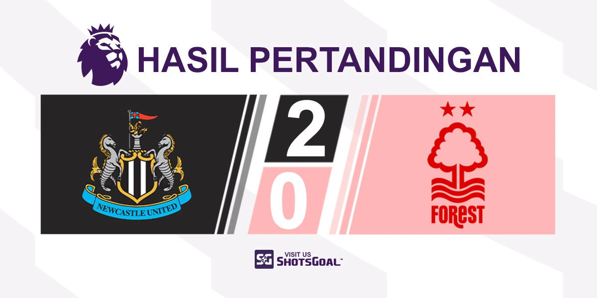 Newcastle United 2-0 Nottingham Forest - Woltemade Masih Tajam