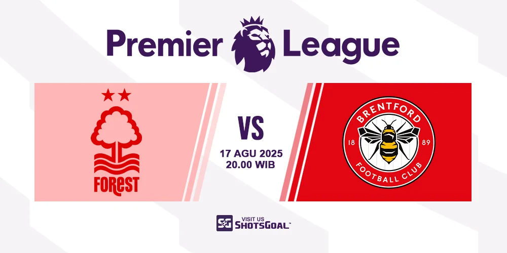 Prediksi Liga Inggris: Nottingham Forest vs. Brentford 17 Agustus 2025