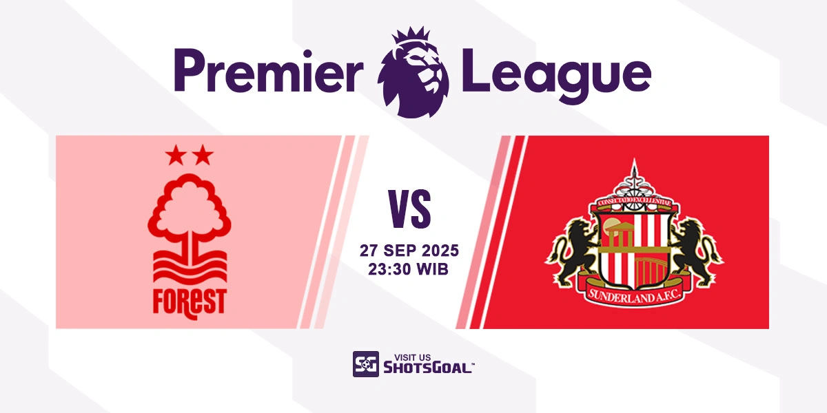 Prediksi Liga Inggris: Nottingham Forest vs. Sunderland 27 September 2025