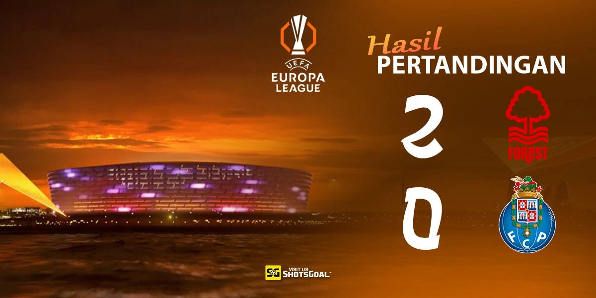 Nottingham Forest 2-0 Porto - Porto Tidak Lagi Sempurna