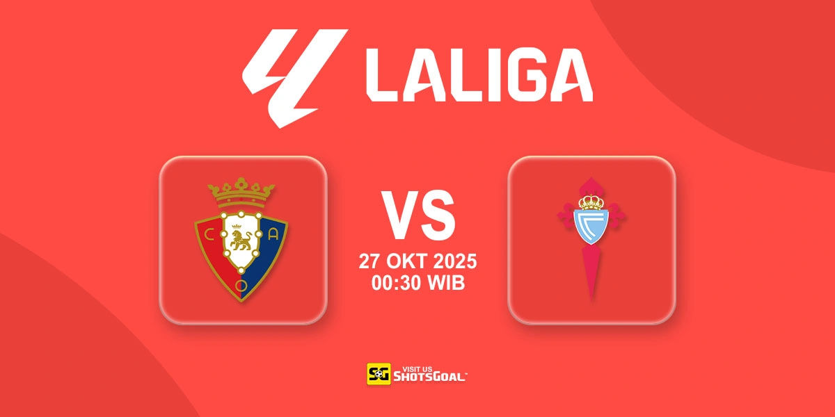 Prediksi Liga Spanyol: Osasuna vs Celta Vigo 27  Oktober 2025