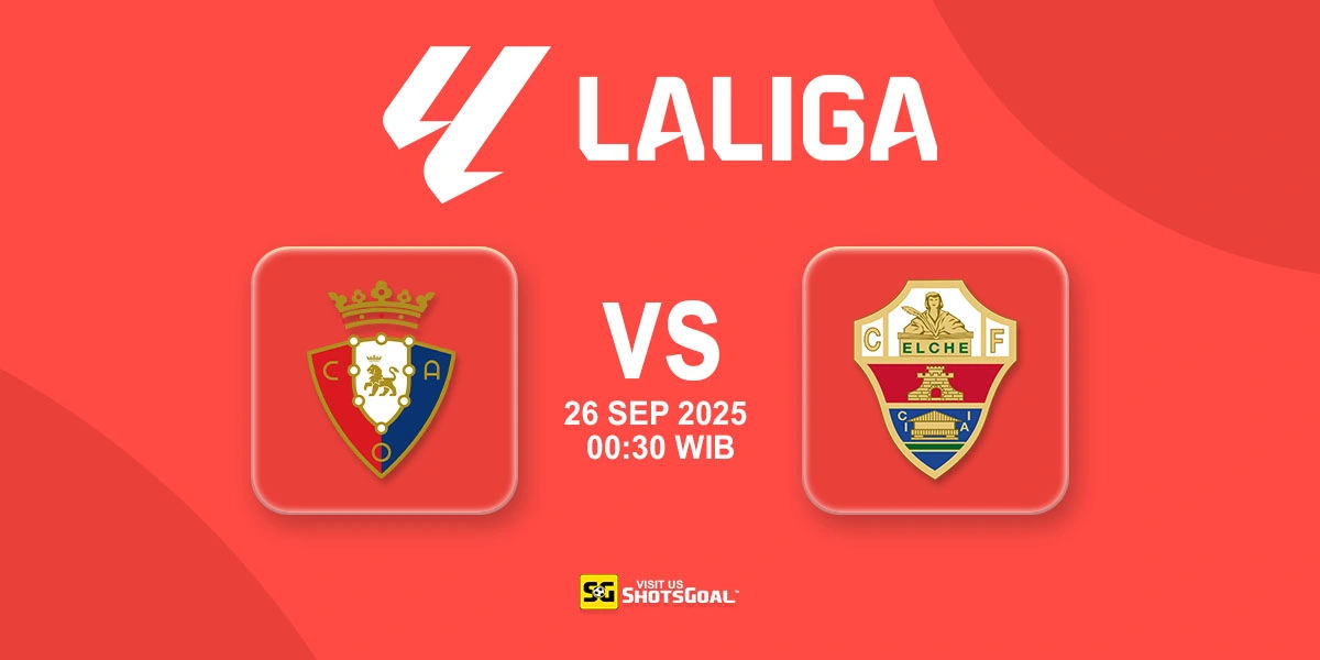 Prediksi Liga Spanyol: Osasuna vs. Elche 26 September 2025