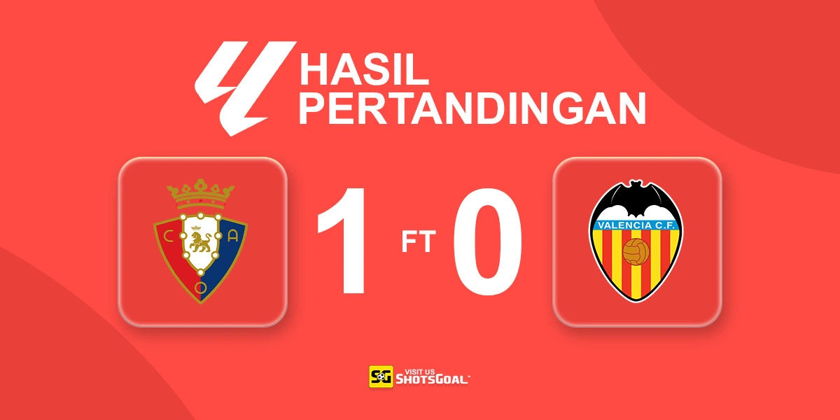 Osasuna 1-0 Valencia - Kemenangan Pertama untuk Osasuna Musim Ini