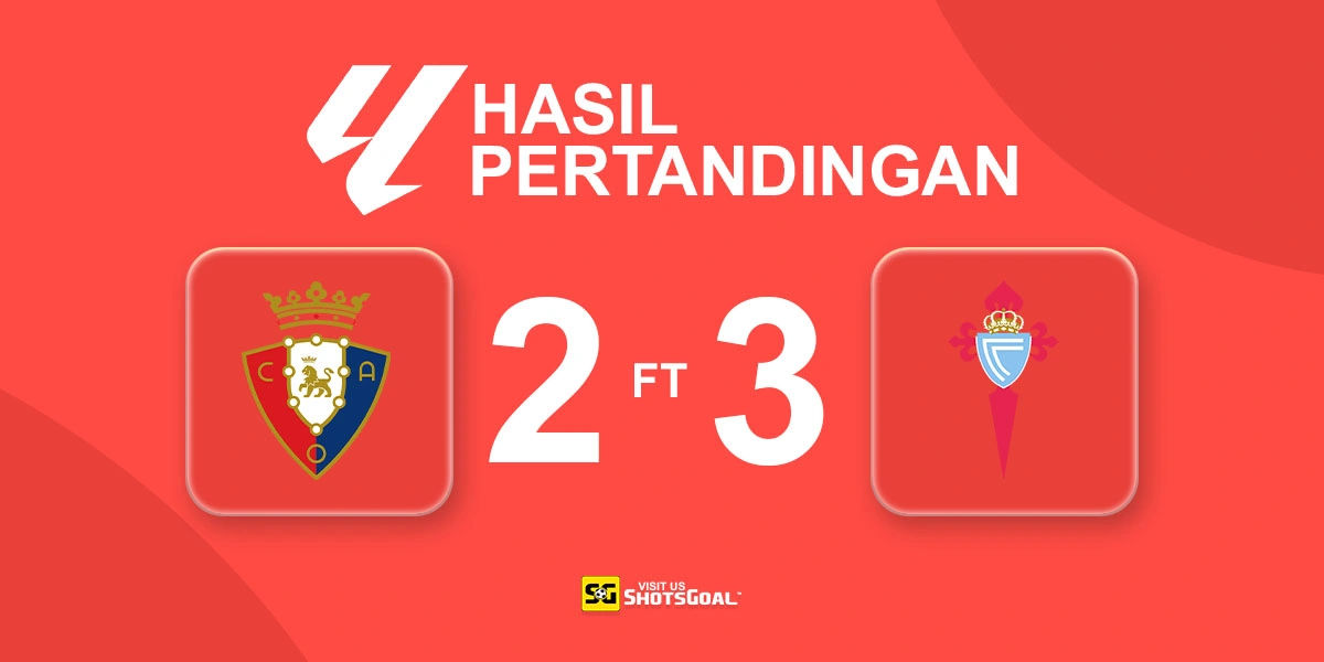 Osasuna 2-3 Celta Vigo - Celta Vigo Akhirnya Pecah Telur