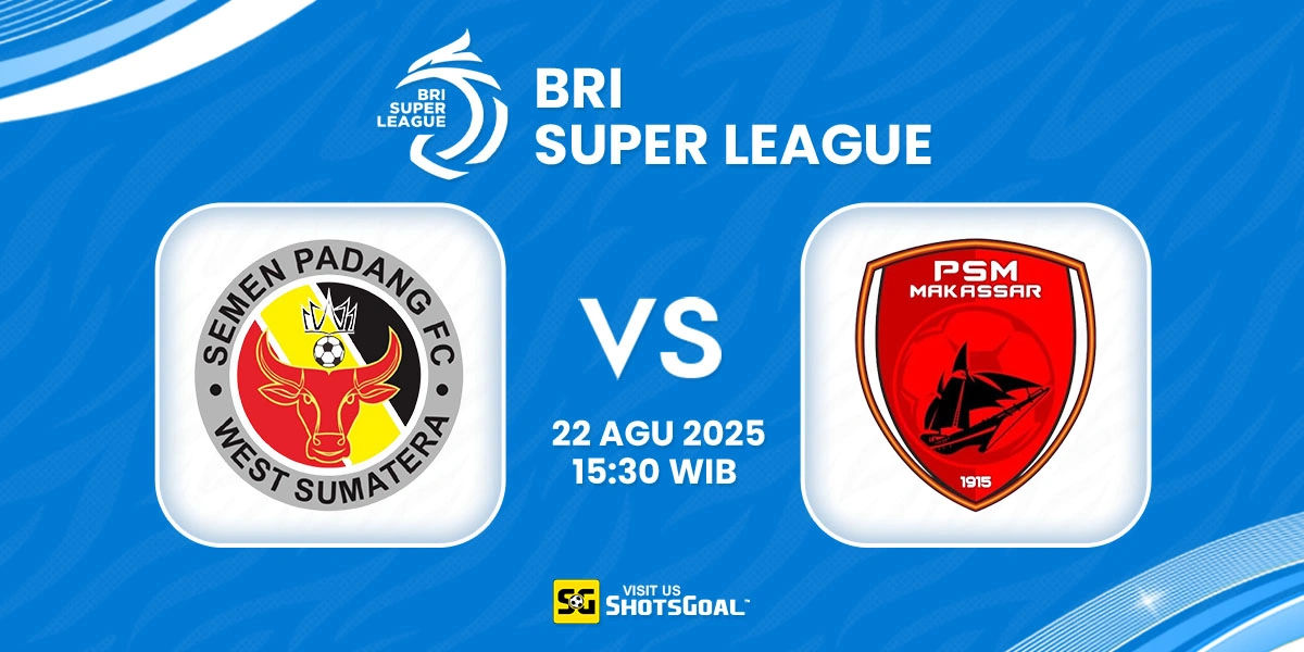 Prediksi BRI Super League: Semen Padang vs. PSM Makassar 22 Agustus 2025