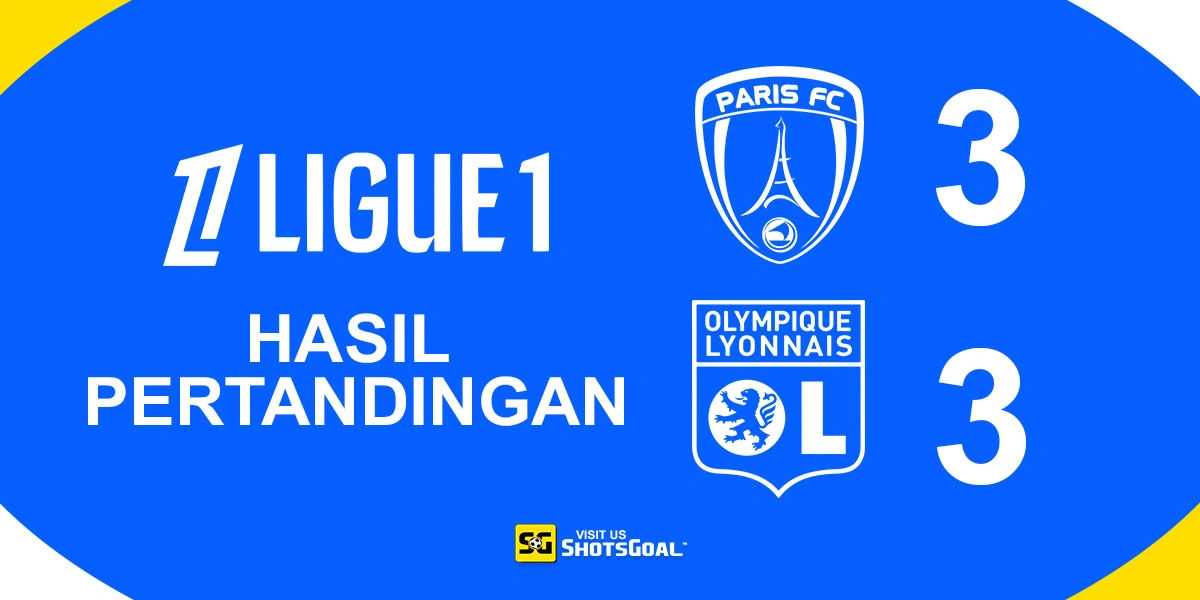 Paris FC 3-3 Lyon - Thriller Enam Gol Berakhir Imbang