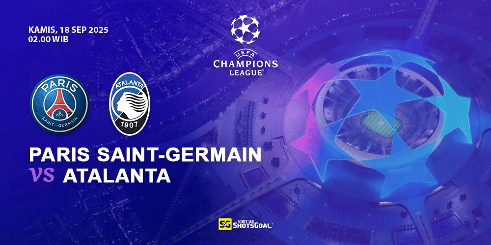 Prediksi Liga Champions: PSG vs Atalanta 18 September 2025
