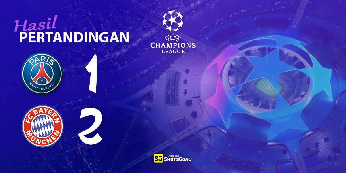 Paris Saint-Germain 1-2 Bayern Munchen - Bayern Munchen Terlalu Kuat untuk Paris Saint-Germain