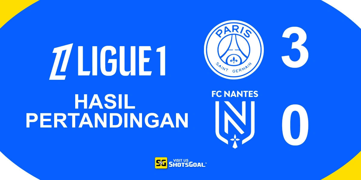 Paris Saint-Germain 3-0 Nantes - Paris Saint-Germain Menangkan Laga Tunda Lawan Nantes