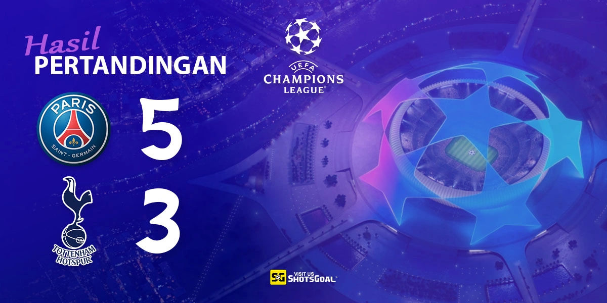Paris Saint-Germain 5-3 Tottenham Hotspur - Pesta Gol di Paris