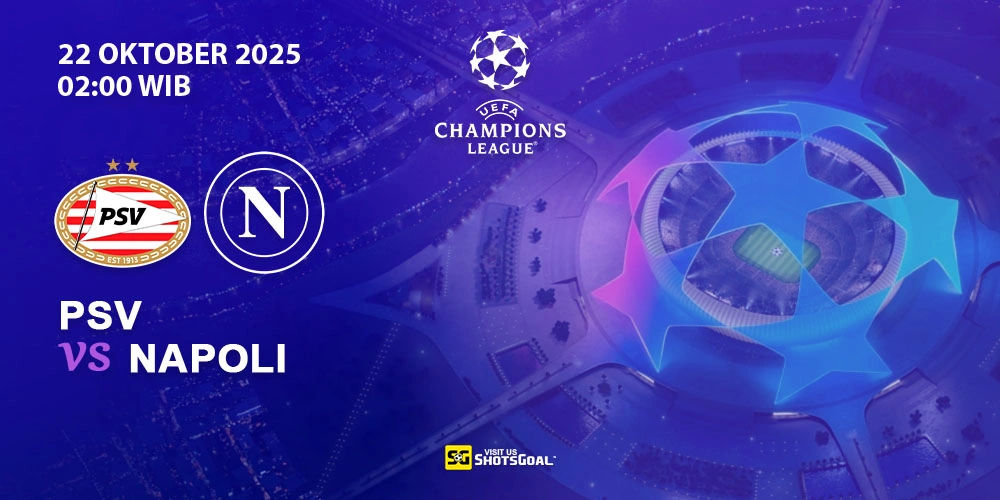 Prediksi Liga Champions: PSV vs Napoli 22 Oktober 2025