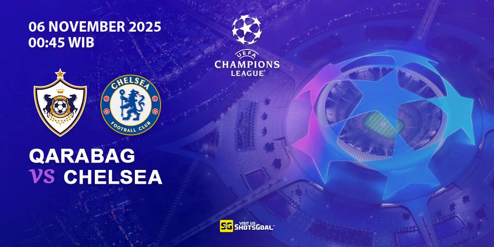 Prediksi Liga Champions: Qarabag vs Chelsea 06 November 2025
