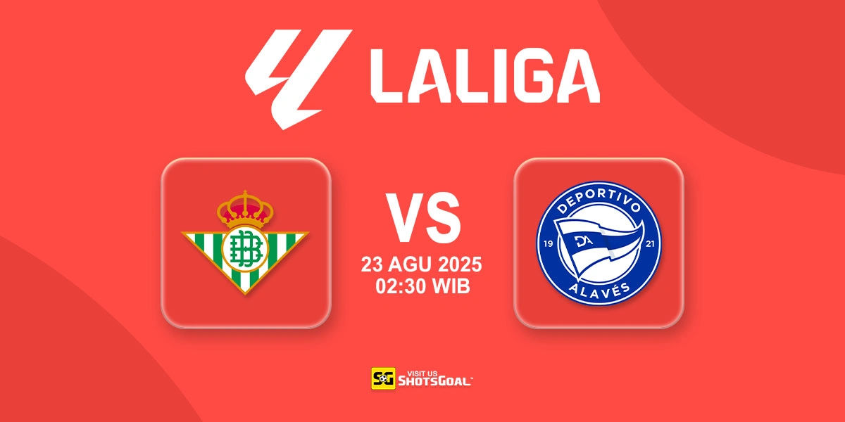 Prediksi La Liga: Real Betis vs. Alaves 23 Agustus 2025