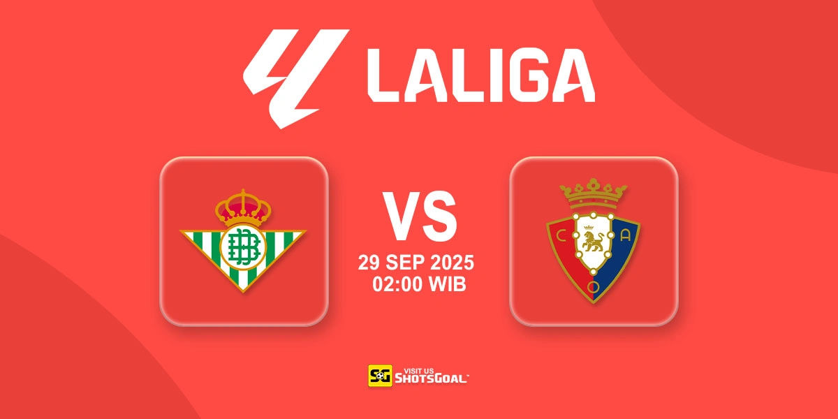 Prediksi Liga Spanyol: Betis vs Osasuna 29 September 2025