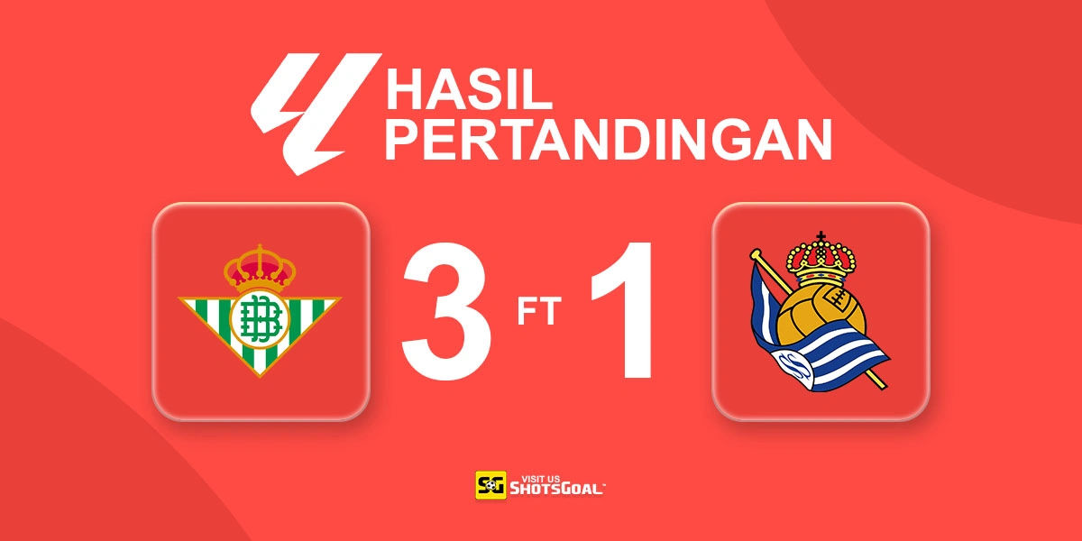 Real Betis 3-1 Real Sociedad - Real Betis Akhirnya Menang Lagi