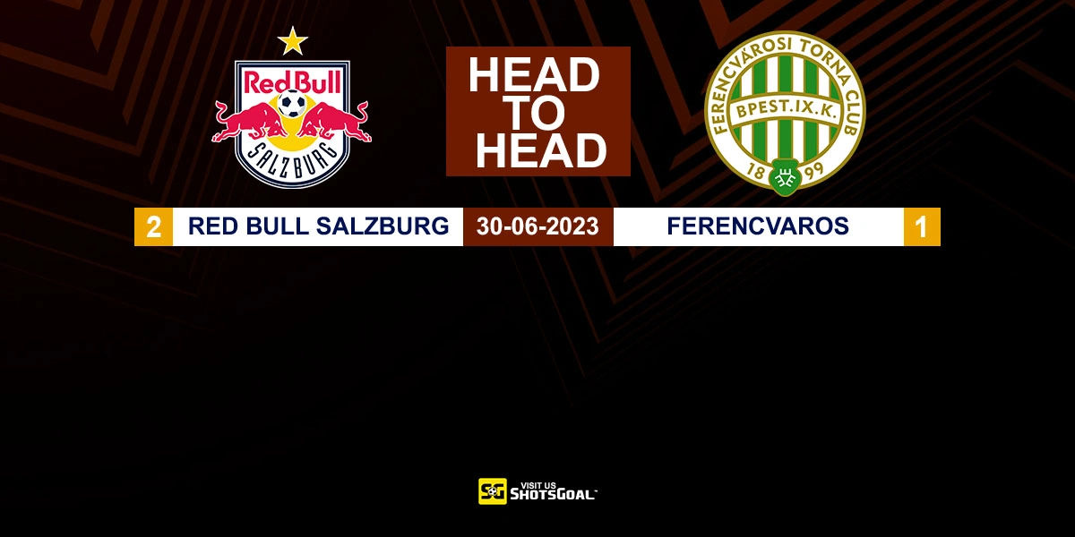 Head to Head Salzburg vs Ferencvaros
