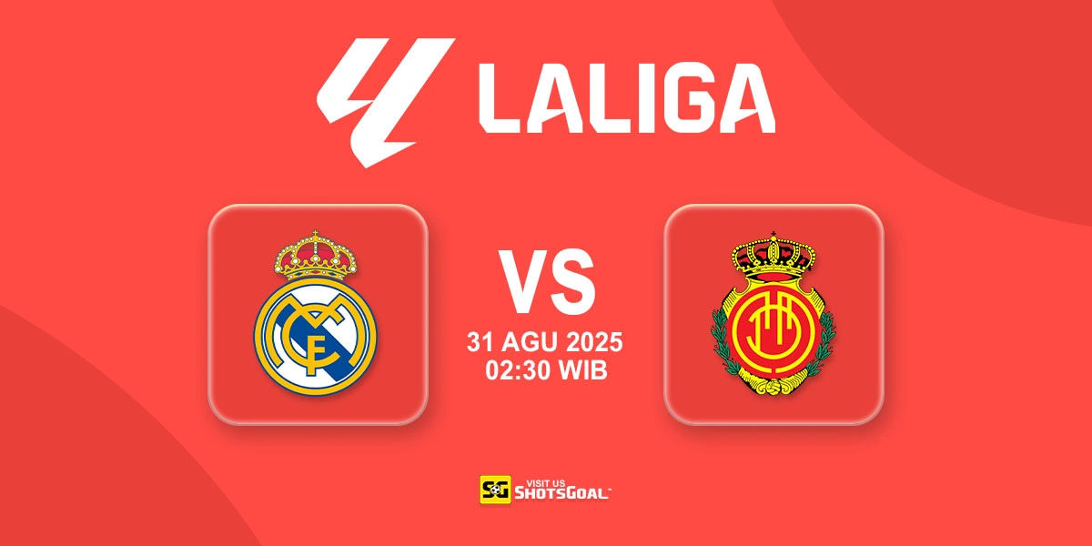 Prediksi Liga Spanyol: Real Madrid vs Mallorca 31 Agustus 2025