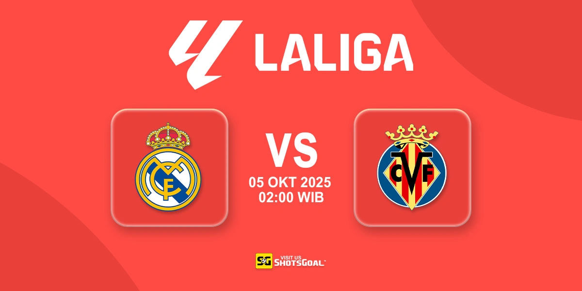 Prediksi Liga Spanyol: Real Madrid vs Villarreal 05 Oktober 2025
