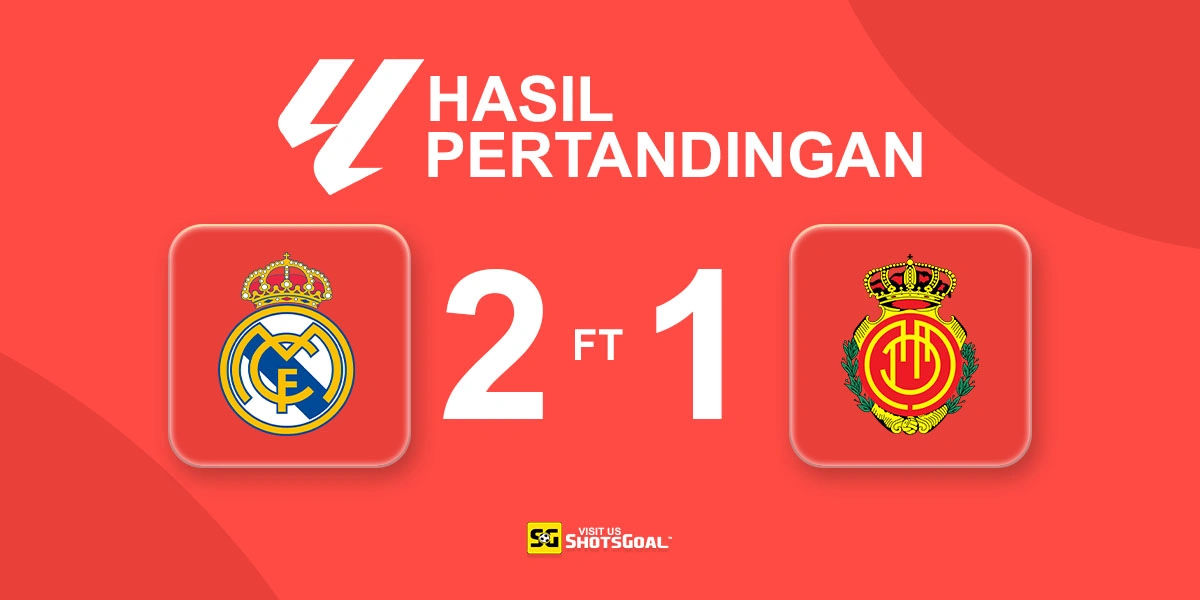 Real Madrid 2-1 Mallorca - Real Madrid di Puncak Klasemen Sementara Waktu