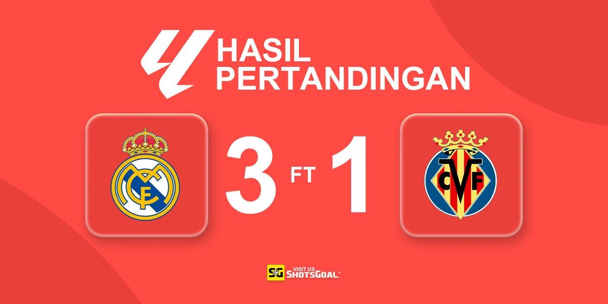 Real Madrid 3-1 Villarreal - Real Madrid Kembali ke Jalur Normal