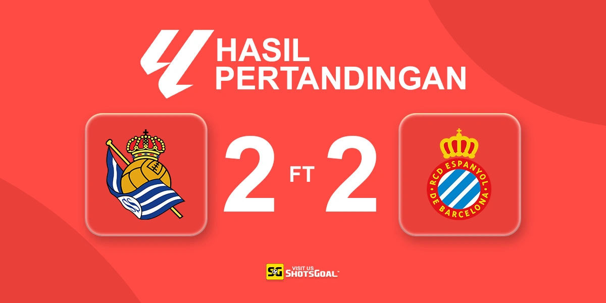 Real Sociedad 2-2 Espanyol - Real Sociedad Tunjukkan Mental Baja dengan Comeback Spektakuler