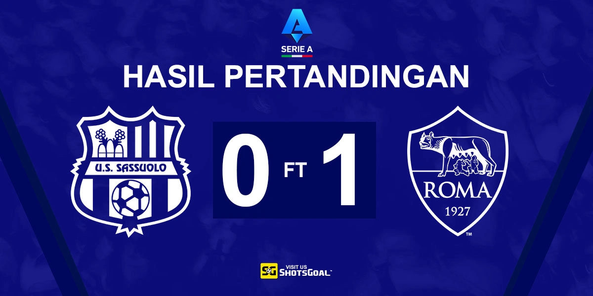 Sassuolo 0-1 AS Roma - AS Roma Menang Tipis Lagi
