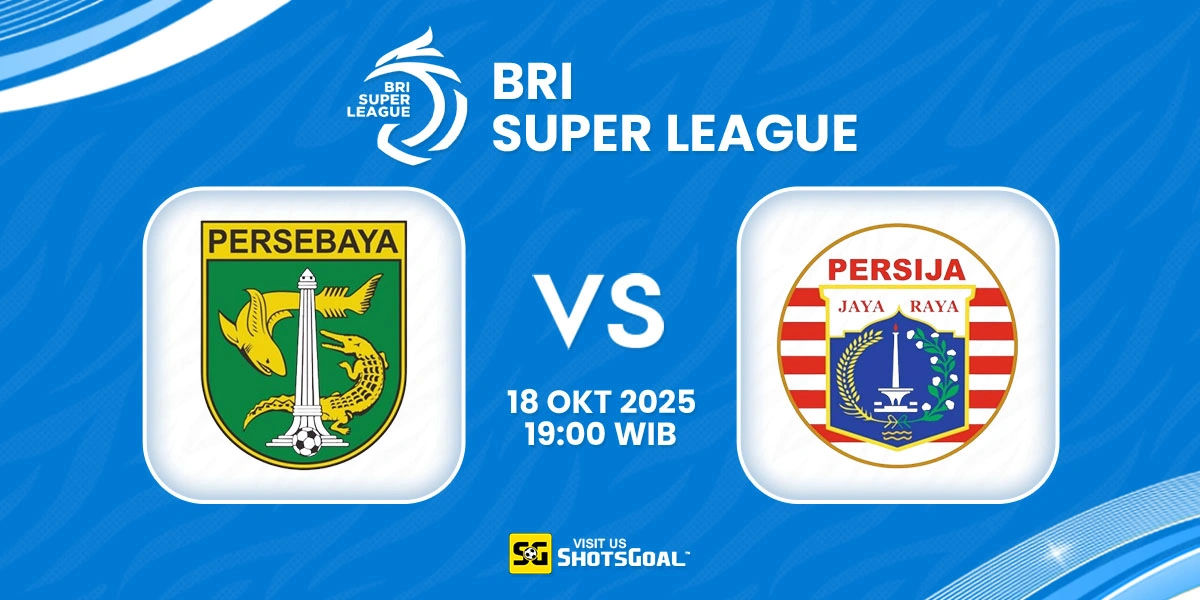 Prediksi BRI Super League: Persebaya vs Persija Jakarta 18 Oktober 2025