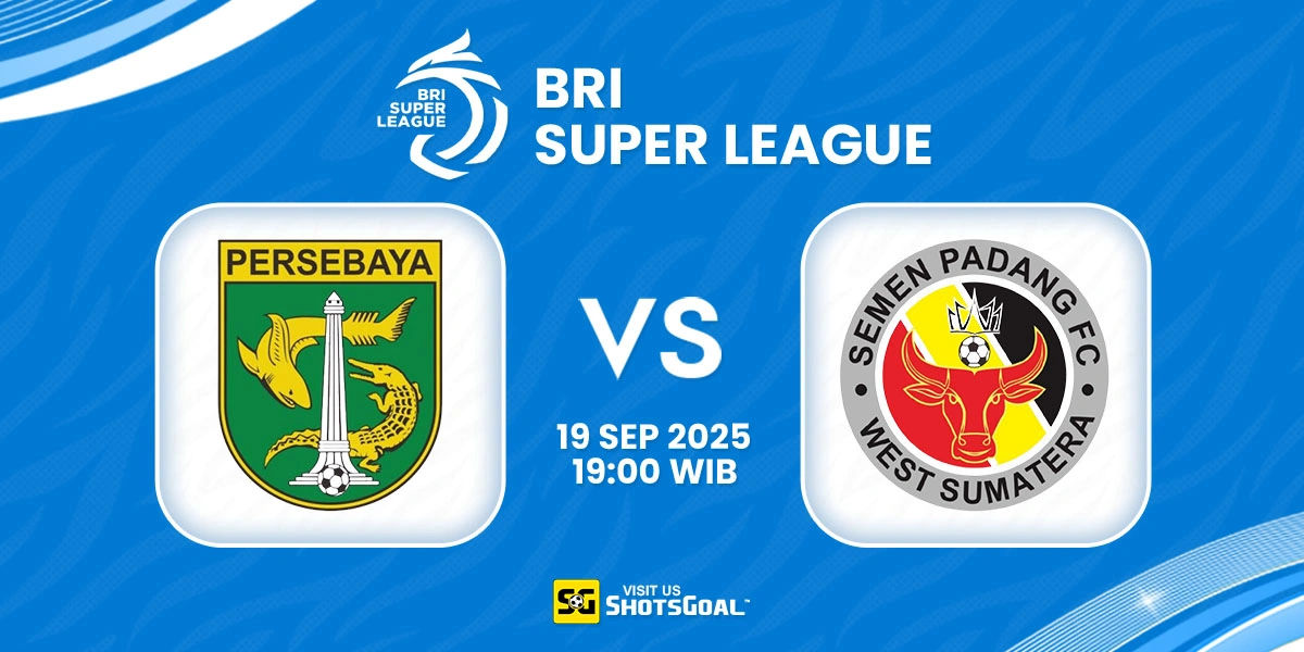 Prediksi BRI Super League: Persebaya vs Semen Padang 19 September 2025