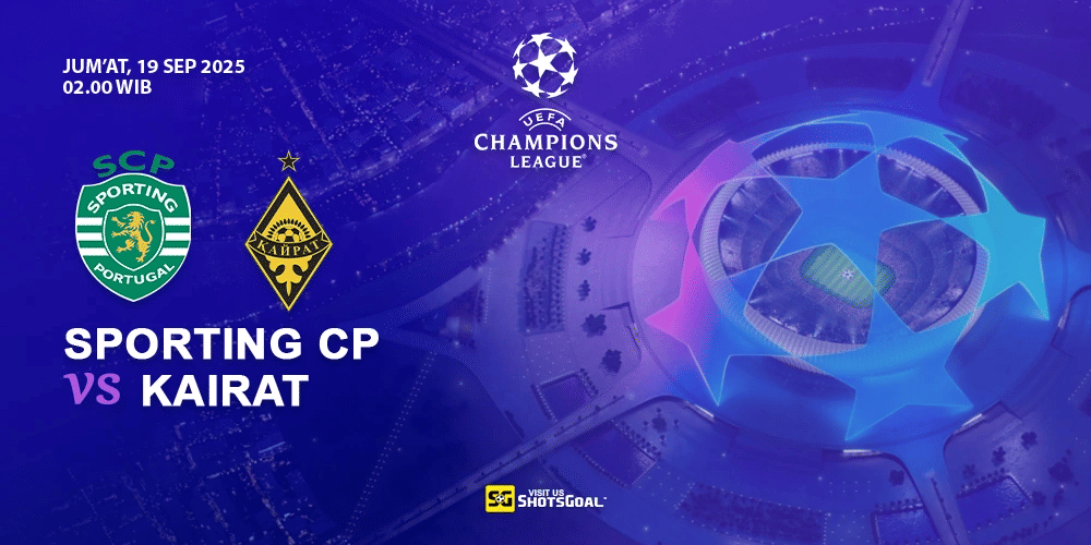 Prediksi Liga Champions: Sporting CP vs Kairat Almaty 19 September 2025