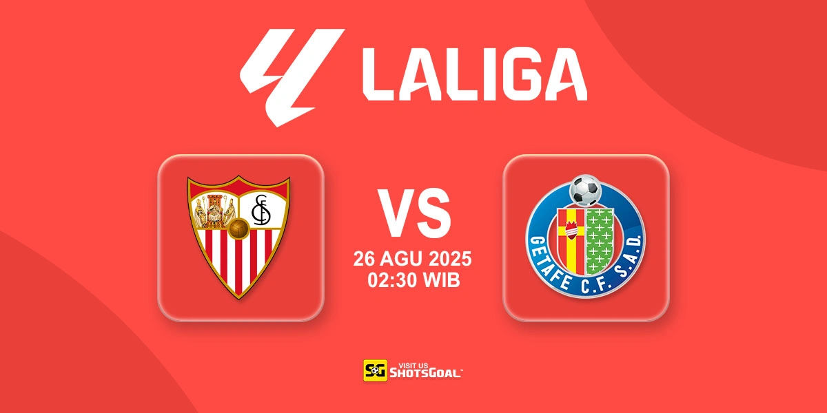 Prediksi La Liga: Sevilla vs. Getafe 26 Agustus 2025